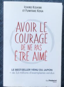 Avoir le courage de ne pas être aime